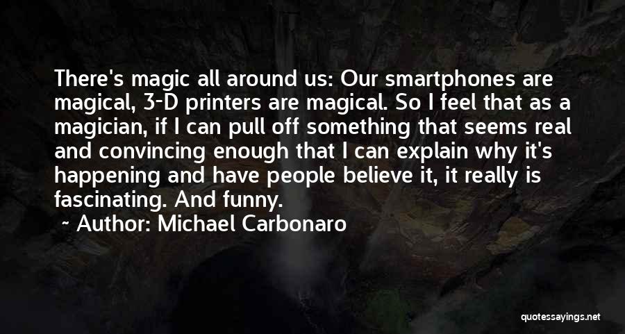 Funny Magic 8-ball Quotes By Michael Carbonaro