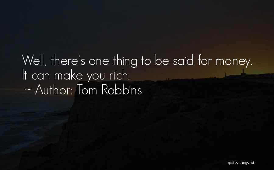 Funny Make Money Quotes By Tom Robbins