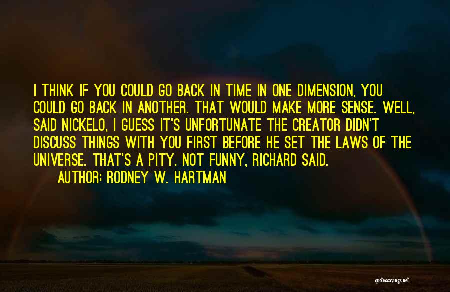 Funny Make Sense Quotes By Rodney W. Hartman