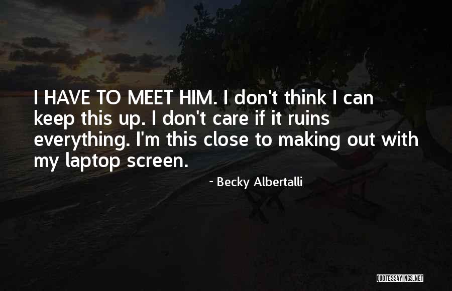 Funny Making Love Quotes By Becky Albertalli Funny Making Love Quotes By Becky Albertalli