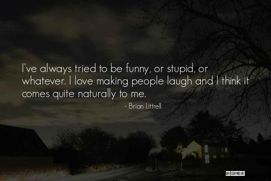 Funny Making Love Quotes By Brian Littrell Funny Making Love Quotes By Brian Littrell