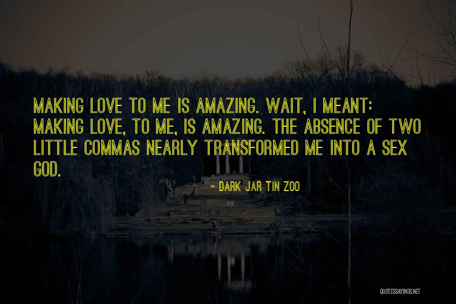 Funny Making Love Quotes By Dark Jar Tin Zoo Funny Making Love Quotes By Dark Jar Tin Zoo