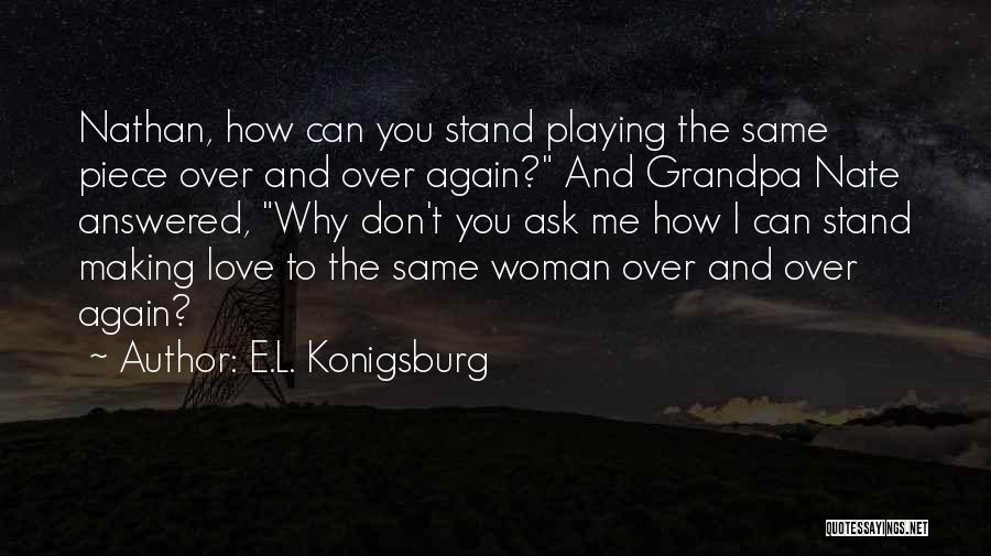 Funny Making Love Quotes By E.L. Konigsburg
