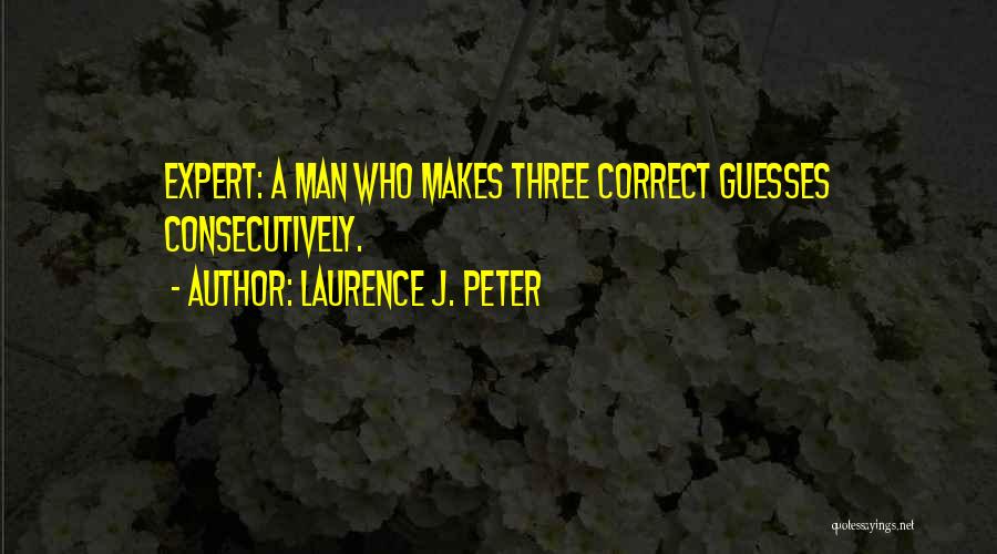 Funny Man Quotes By Laurence J. Peter