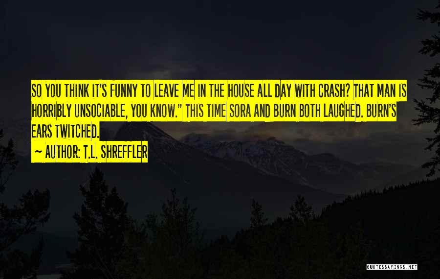 Funny Man Quotes By T.L. Shreffler