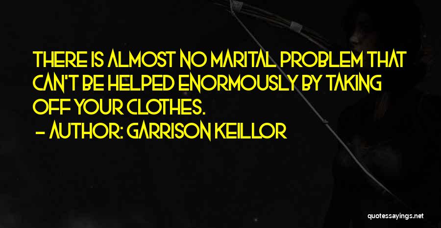 Funny Marital Quotes By Garrison Keillor