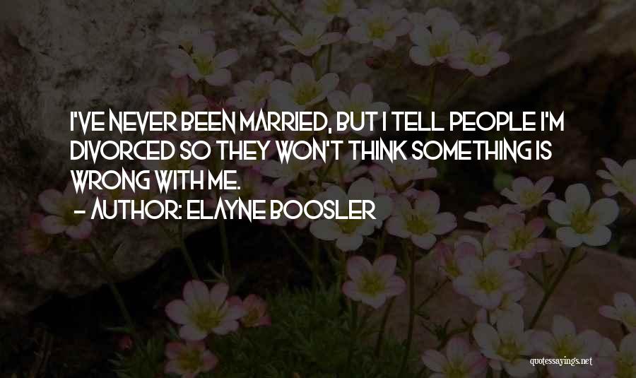 Funny Married Quotes By Elayne Boosler