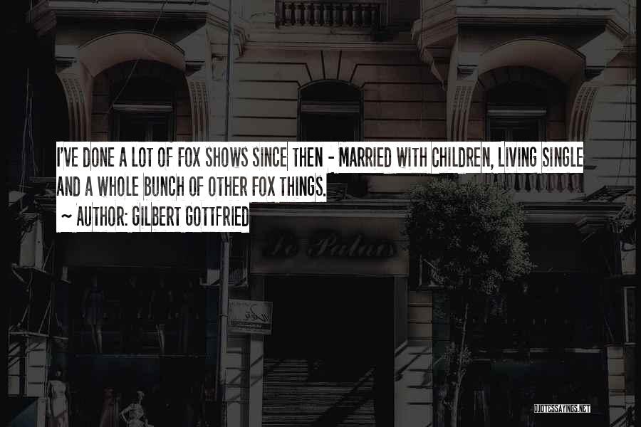 Funny Married Quotes By Gilbert Gottfried