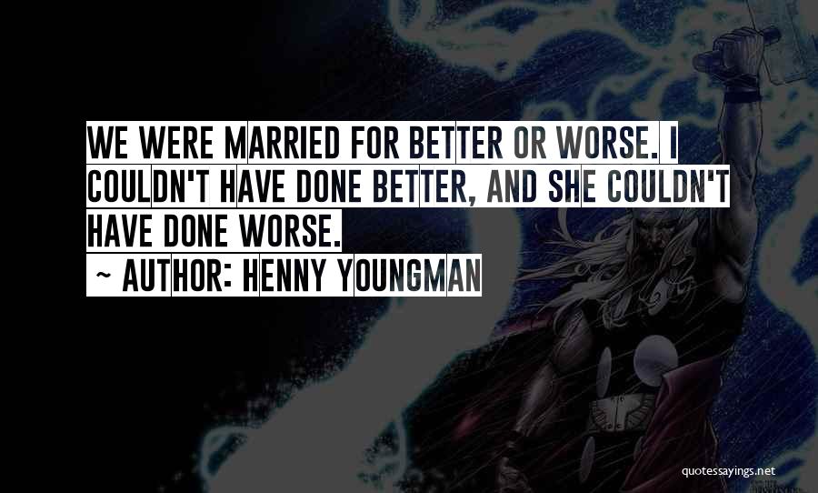 Funny Married Quotes By Henny Youngman