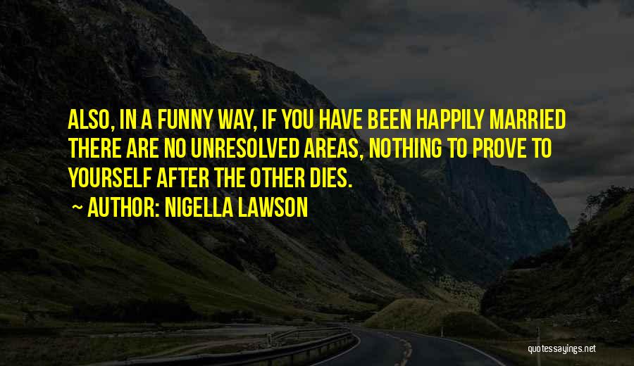 Funny Married Quotes By Nigella Lawson