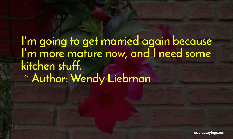 Funny Married Quotes By Wendy Liebman