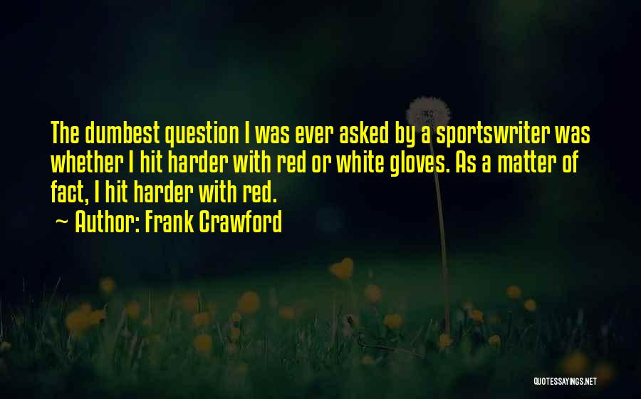 Funny Matter Of Fact Quotes By Frank Crawford