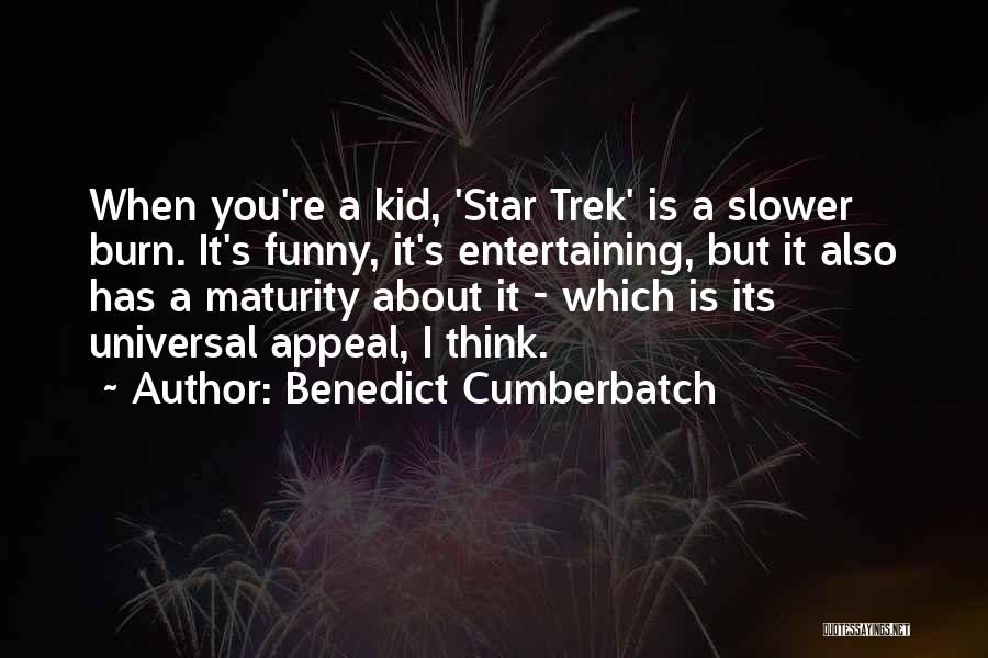 Funny Maturity Quotes By Benedict Cumberbatch