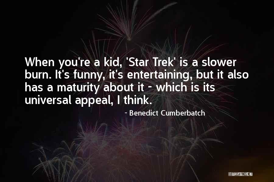 Funny Maturity Quotes By Benedict Cumberbatch Funny Maturity Quotes By Benedict Cumberbatch