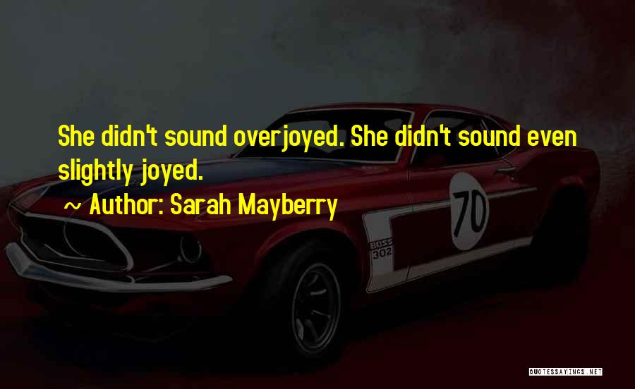 Funny Mayberry Quotes By Sarah Mayberry