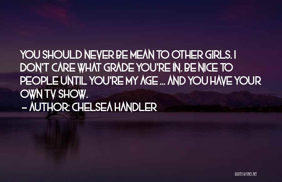 Funny Mean Quotes By Chelsea Handler