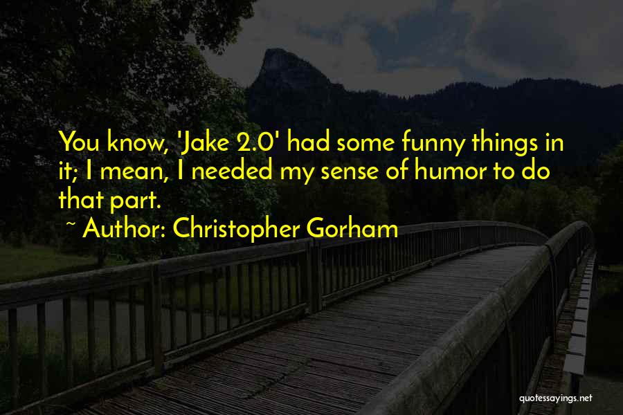 Funny Mean Quotes By Christopher Gorham