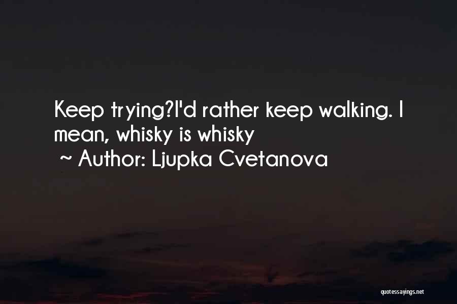 Funny Mean Quotes By Ljupka Cvetanova