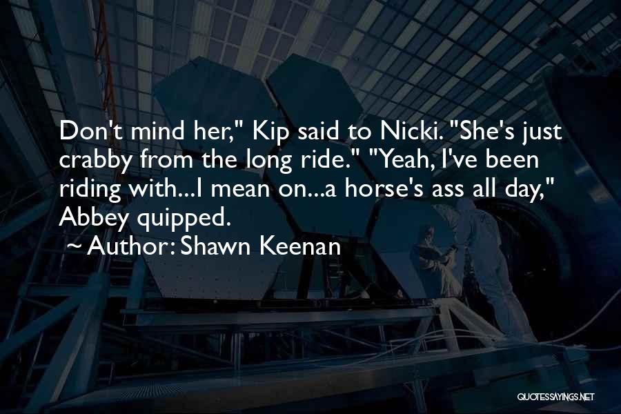 Funny Mean Quotes By Shawn Keenan