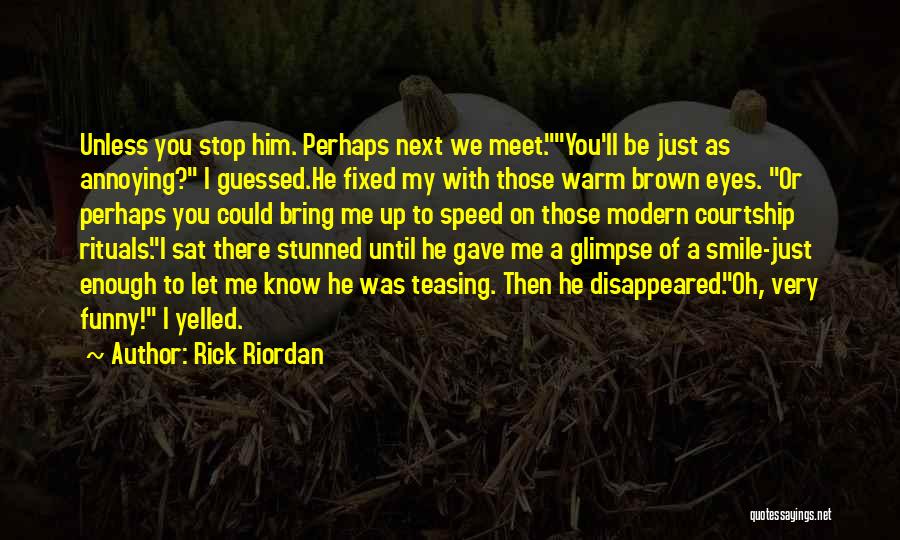 Funny Meet Me Quotes By Rick Riordan