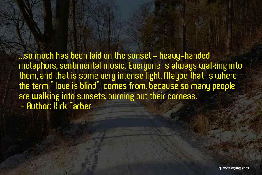 Funny Metaphors Quotes By Kirk Farber