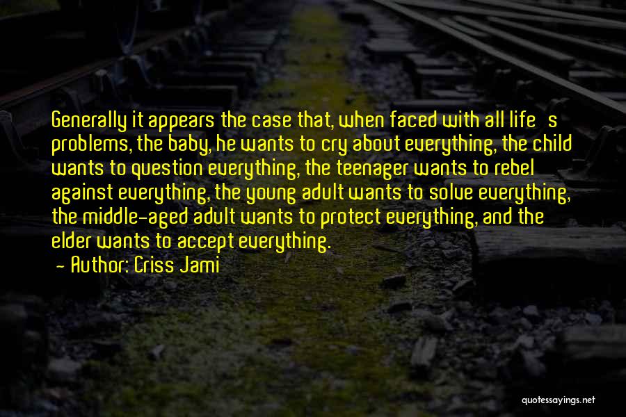 Funny Middle Age Quotes By Criss Jami