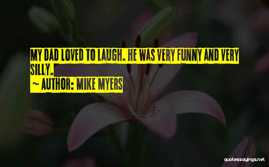 Funny Mike Myers Quotes By Mike Myers