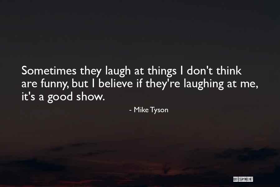 Funny Mike Tyson Quotes By Mike Tyson Funny Mike Tyson Quotes By Mike Tyson