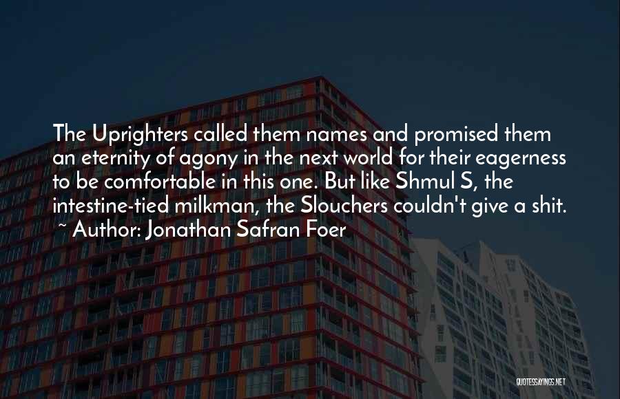 Funny Milkman Quotes By Jonathan Safran Foer