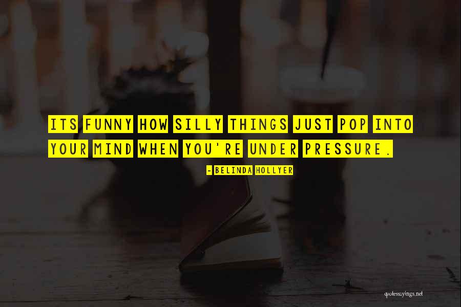 Funny Mind Quotes By Belinda Hollyer