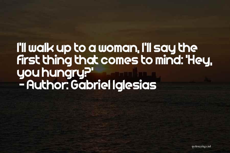 Funny Mind Quotes By Gabriel Iglesias