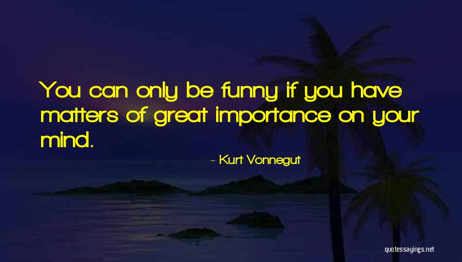 Funny Mind Quotes By Kurt Vonnegut