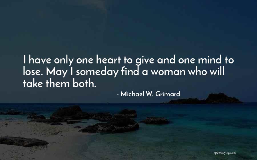 Funny Mind Quotes By Michael W. Grimard