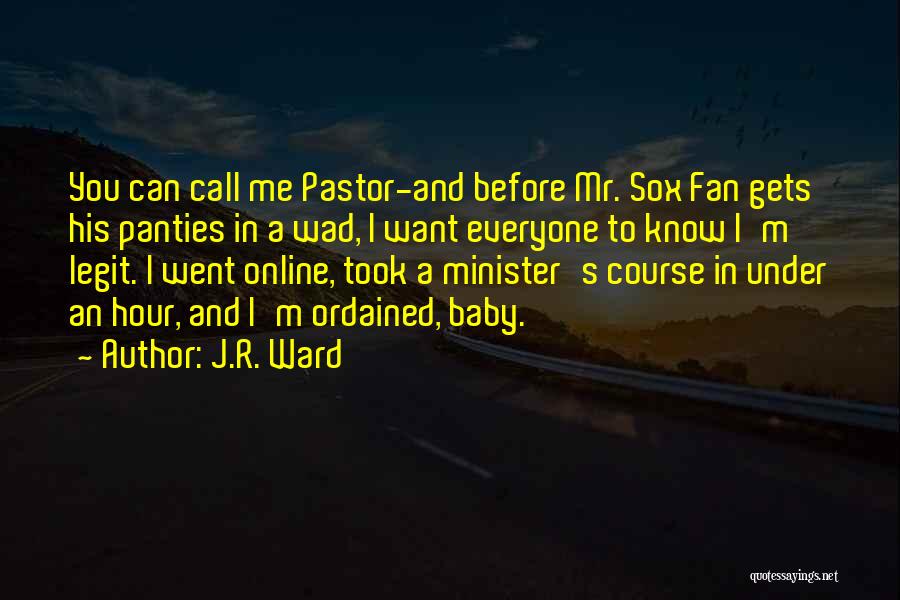 Funny Minister Quotes By J.R. Ward