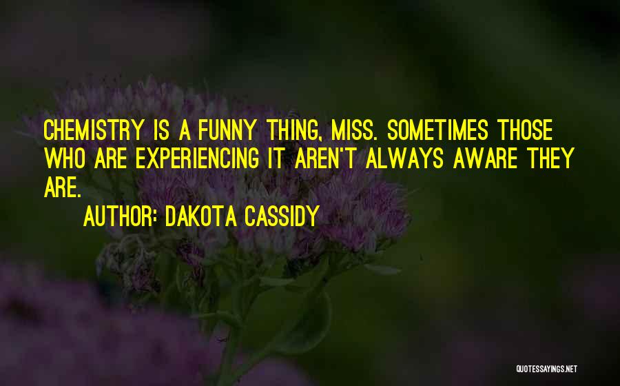 Funny Miss Me Quotes By Dakota Cassidy
