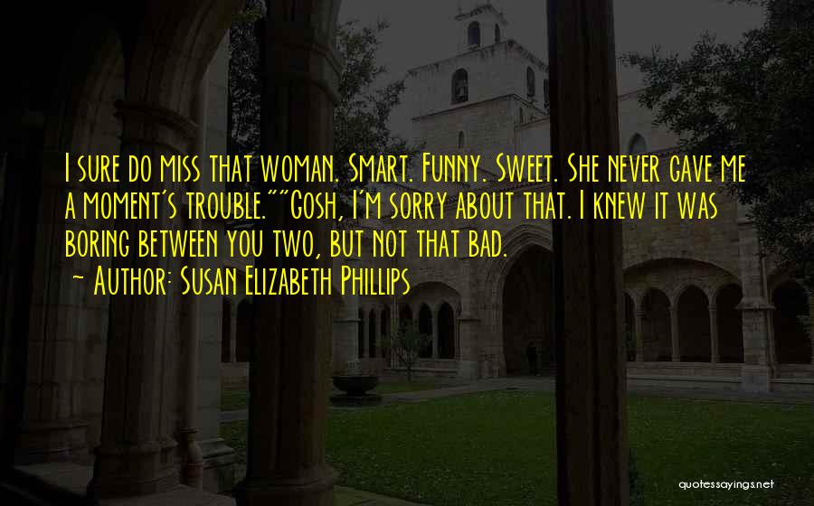 Funny Miss Me Quotes By Susan Elizabeth Phillips