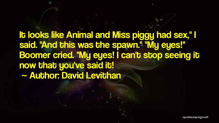 Funny Miss You Quotes By David Levithan