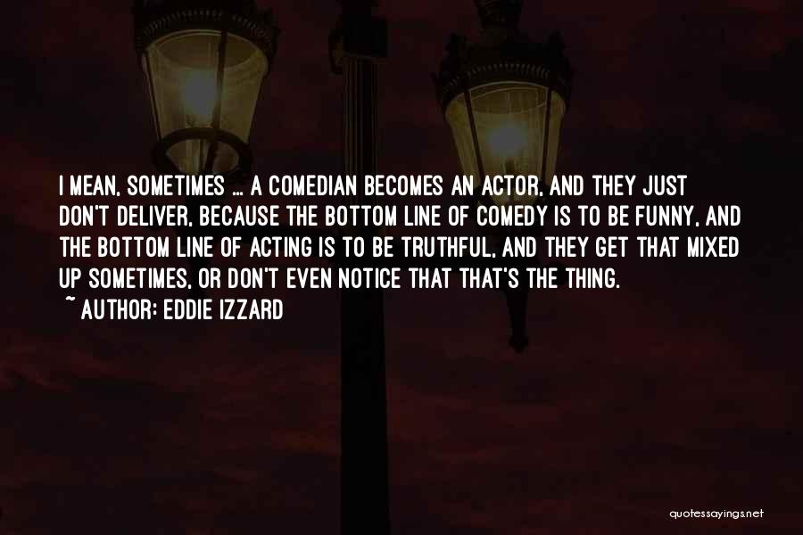 Funny Mixed Quotes By Eddie Izzard