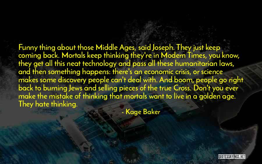 Funny Modern Technology Quotes By Kage Baker Funny Modern Technology Quotes By Kage Baker