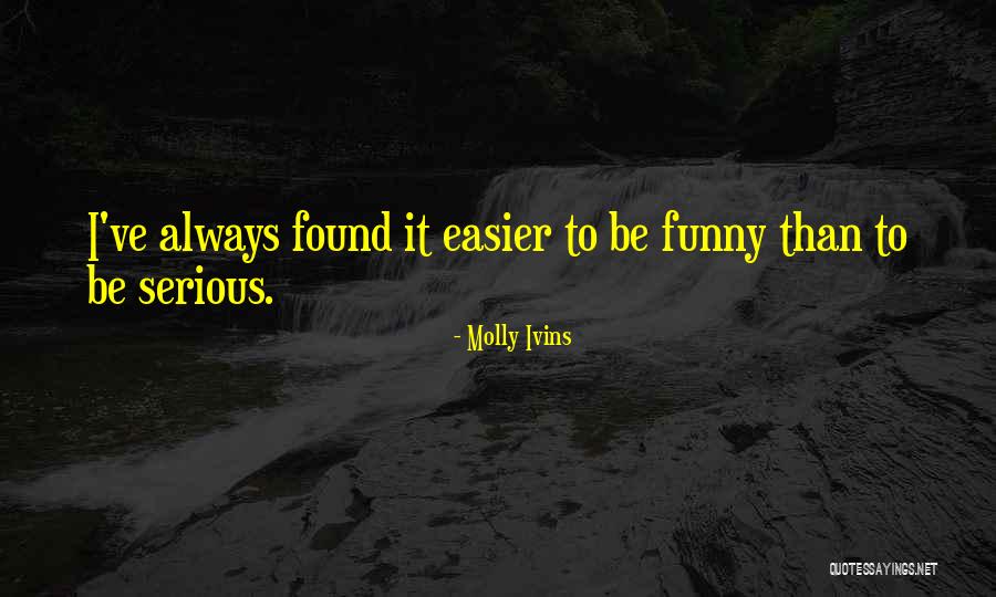 Funny Molly Ivins Quotes By Molly Ivins