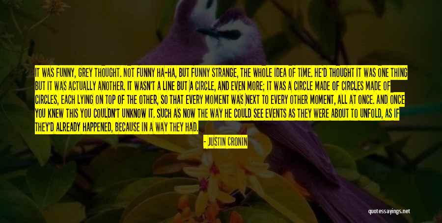 Funny Moment Quotes By Justin Cronin Funny Moment Quotes By Justin Cronin