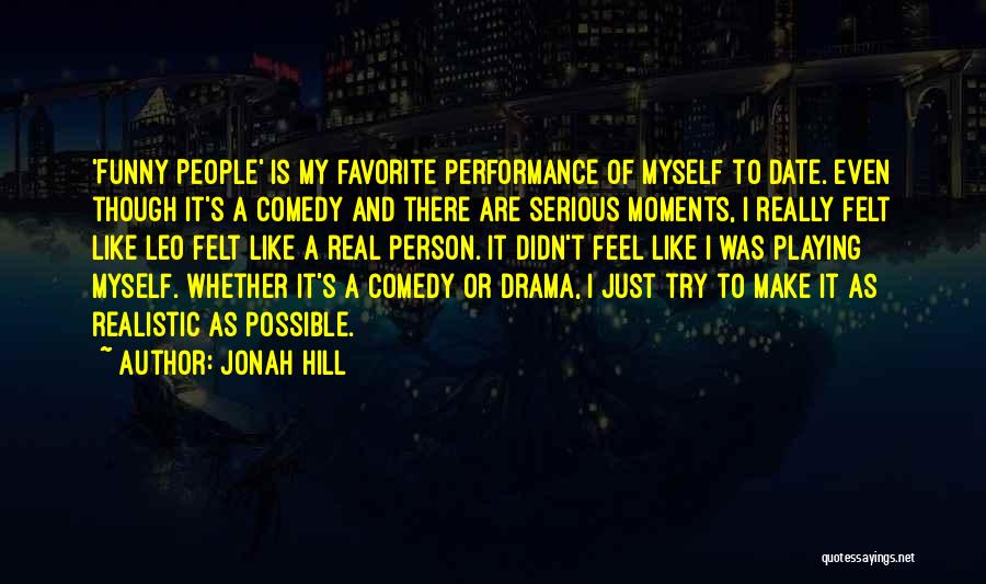 Funny Moments When Quotes By Jonah Hill