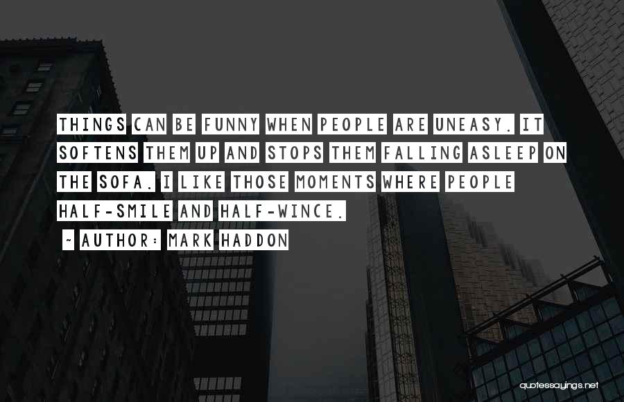 Funny Moments When Quotes By Mark Haddon