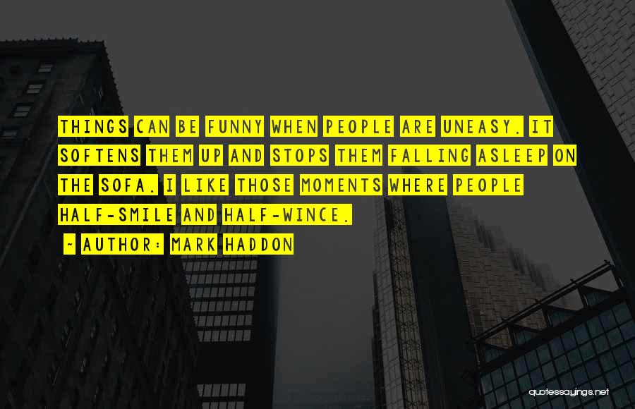 Funny Moments With Him Quotes By Mark Haddon