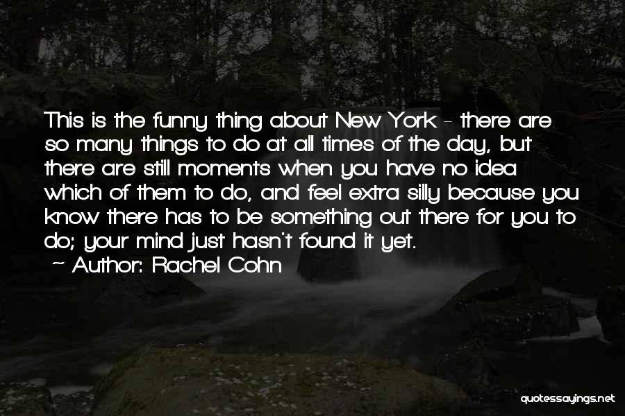 Funny Moments With Him Quotes By Rachel Cohn