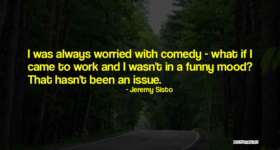 Funny Mood Off Quotes By Jeremy Sisto