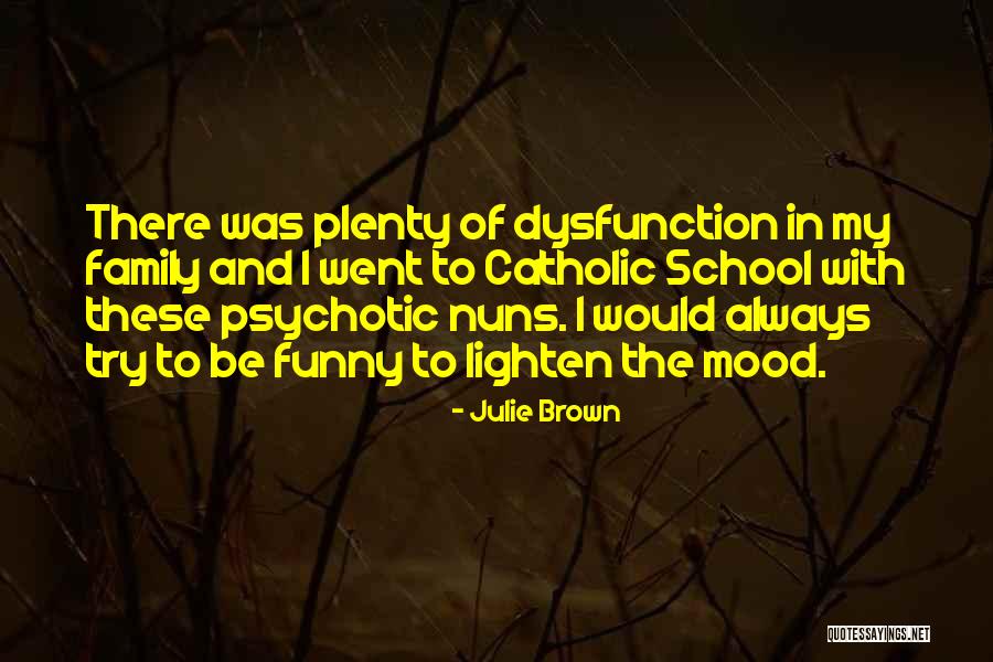 Funny Mood Off Quotes By Julie Brown