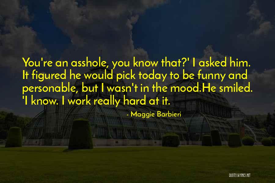 Funny Mood Off Quotes By Maggie Barbieri