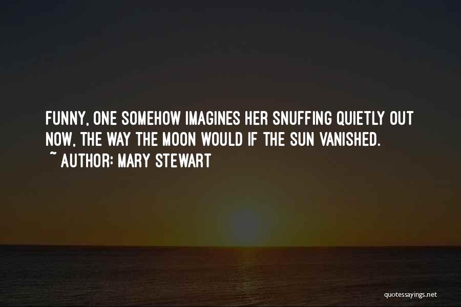 Funny Moon Quotes By Mary Stewart