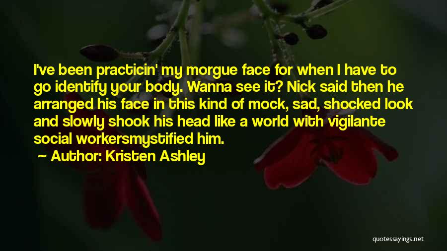 Funny Morgue Quotes By Kristen Ashley
